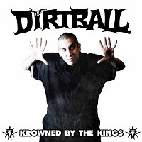 The Dirtball – Krowned By The Kings