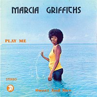 Marcia Griffiths – Play Me Sweet and Nice
