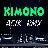 Acik RMX – Kimono