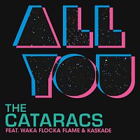 The Cataracs, Waka Flocka Flame, Kaskade – All You
