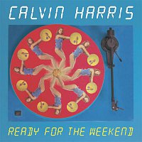 Calvin Harris – Ready For The Weekend