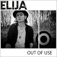 Elija – Out Of Use 