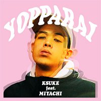 KSUKE – YOPPARAI (feat. MIYACHI)