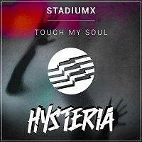 Stadiumx – Touch My Soul