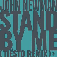 John Newman – Stand By Me [Tiesto Remix]