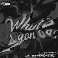 Vince Ash, Bino Rideaux – Whut's It Gon Be