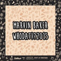 Marvin Baker – Whodat!?2015