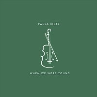 Paula Kiete – When We Were Young