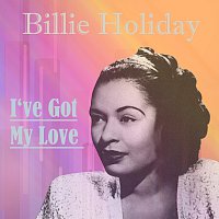 Billie Holiday – I've Got My Love