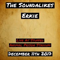 The Soundalikes, Erkie – Live At Stuffed Animal Prison Stadium - December 11th 2017