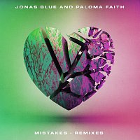 Jonas Blue, Paloma Faith – Mistakes [Remixes]