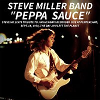 Steve Miller Band – PEPPA SAUCE. Steve Miller’s tribute to Jimi Hendrix recorded live at Pepperland, Sept. 18,1970, the day Jimi left the planet [Live]