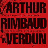 Penny Rimbaud – Arthur Rimbaud In Verdun