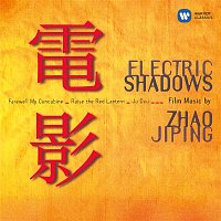 Hu Bing Xu – Electric Shadows: Film Music by Zhao Jiping