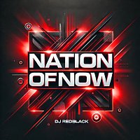 DJ Redblack – Nation Of Now
