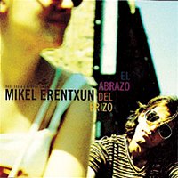 Mikel Erentxun – El Abrazo Del Erizo