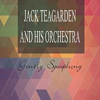 Jack Teagarden, His Orchestra – Gently Symphony