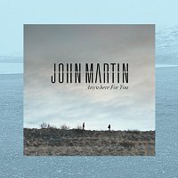 John Martin – Anywhere For You [Remix EP]