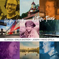 Clarissa, Emilia Ekstrom, JOSEPH, Mikko Sipola – Hem igen - Kotiin taas