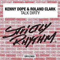 Kenny Dope & Roland Clark – Talk Dirty
