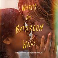 Various  Artists – Words on Bathroom Walls (Original Motion Picture Soundtrack)