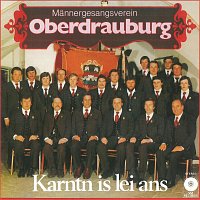 Mannergesansgverein Oberdrauburg – Karntn is lei ans