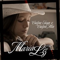 Maria Liz – Culpa Tuya O Culpa Mía