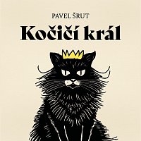 Otakar Brousek ml. – Šrut: Kočičí král CD-MP3