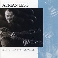 Adrian Legg – Guitars and Other Cathedrals
