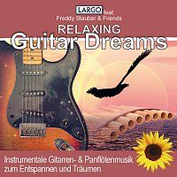 Largo – Relaxing Guitar Dreams, Instrumentale Gitarren- & Panflotenmusik zum Entspannen und Traumen