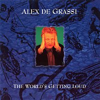 Alex De Grassi – The World's Getting Loud
