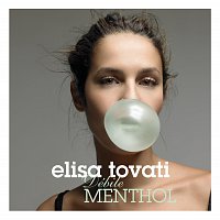 Elisa Tovati – Débile Menthol