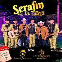 Los Ejemplares del Rancho, Grupo Arriesgado – Serafín Es De Mayo [En Vivo]