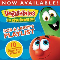 VeggieTales – VeggieTales In The House: Bob & Larry's Playlist