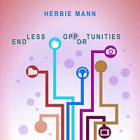 Herbie Mann – Endless Opportunities 2