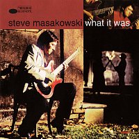 Steve Masakowski – What It Was