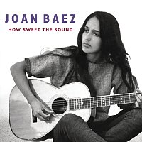 Joan Baez – How Sweet The Sound