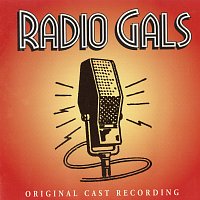 Mike Craver, Mark Hardwick – Radio Gals [1995 Original Cast Recording]