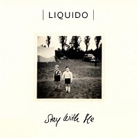 Liquido – Stay With Me