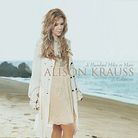 Alison Krauss – A Hundred Miles or More: A Collection