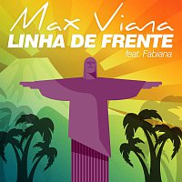 Max Viana, Fabiana – Linha De Frente