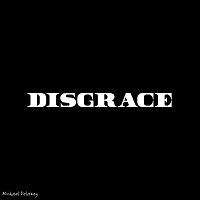 Michael Delaney – Disgrace
