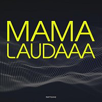 Partygang – Mama Laudaaa