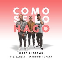 Marc Andrews, Marconi Impara, Nio Garcia – Como Se Lo Hago