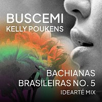 Buscemi, Kelly Poukens – Bachianas Brasileiras NO. 5 (Idearté Mix)