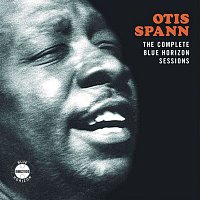 Otis Spann – The Complete Blue Horizon Sessions