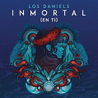 Los Daniels – Inmortal (En Ti)