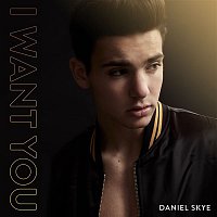Daniel Skye – I Want You