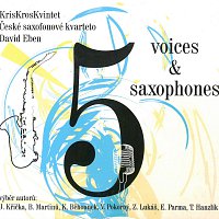 KrisKros, České saxofonové kvarteto, David Eben – 5 Voices & 5 Saxophones MP3