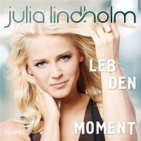 Julia Lindholm – Leb den Moment
